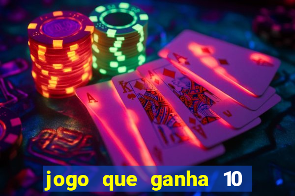 jogo que ganha 10 reais no cadastro